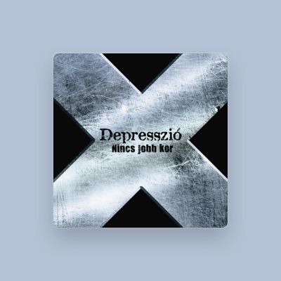 Listen to Depresszió, watch music videos, read bio, see tour dates & more!