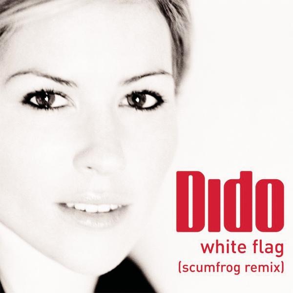 White Flag (The Scumfrog Remix) - Single - Dido
