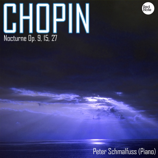 Chopin: NoctuRN0e Op. 9, 15, 27