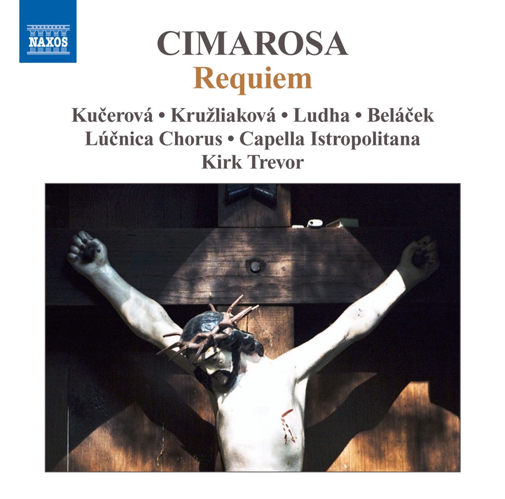Обложка альбома «Cimarosa: Requiem» — Gustav Belacek, Adriana Kučerová, Ludovit Ludha, Terezia Kruzliakova, Lúčnica Chorus, Capella Istropolitana & Kirk Trevor