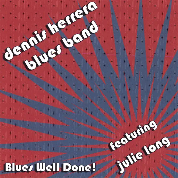 I'd Rather Go Blind — Dennis Herrera Blues Band