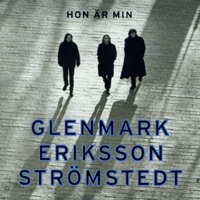 Glenmark Eriksson Strömstedt - Hon Är Min