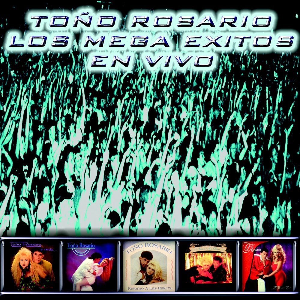 Обложка альбома «Los Mega Exitos (En Vivo)» — Toño Rosario