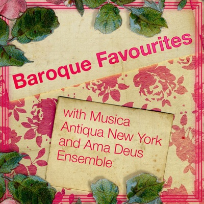 Baroque Favourites With Musica Antiqua New York and Ama Deus Ensemble