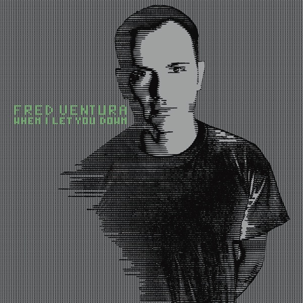 Обложка альбома «When I Let You Down - EP» — Fred Ventura