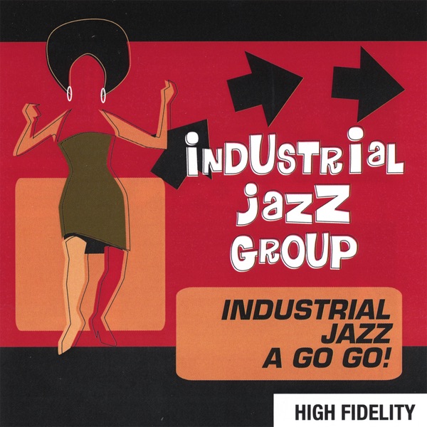 Industrial Jazz a Go Go!