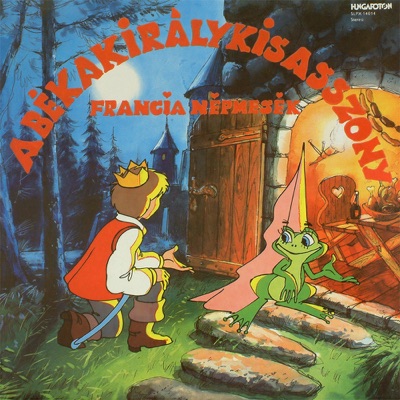 A Békakirálykisasszony - Francia Népmesék