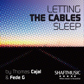 Letting the Cables Sleep (Radio Mix Original 2012) Thomas Cajal & FeDe G