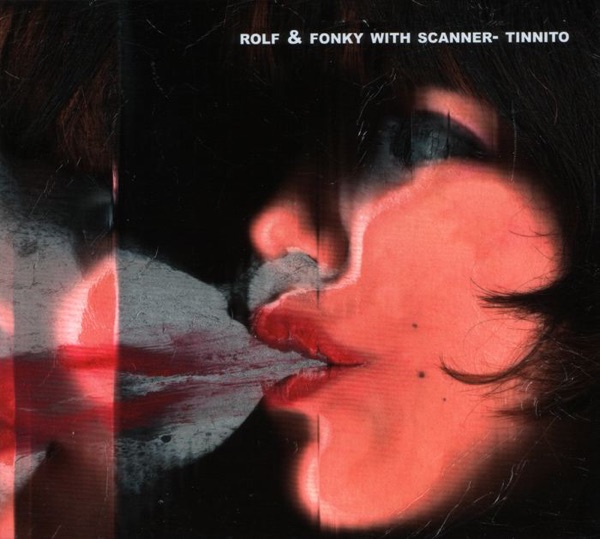 Tinnito - EP - Rolf & Fonky & Scanner