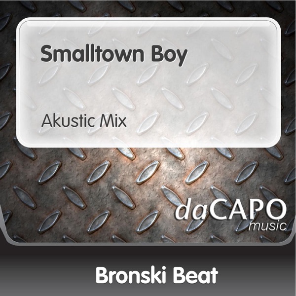 Smalltown Boy (Akustic Mix) - Single - Bronski Beat