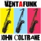 john coltrane (straight no chaser mix) - Ventafunk lyrics