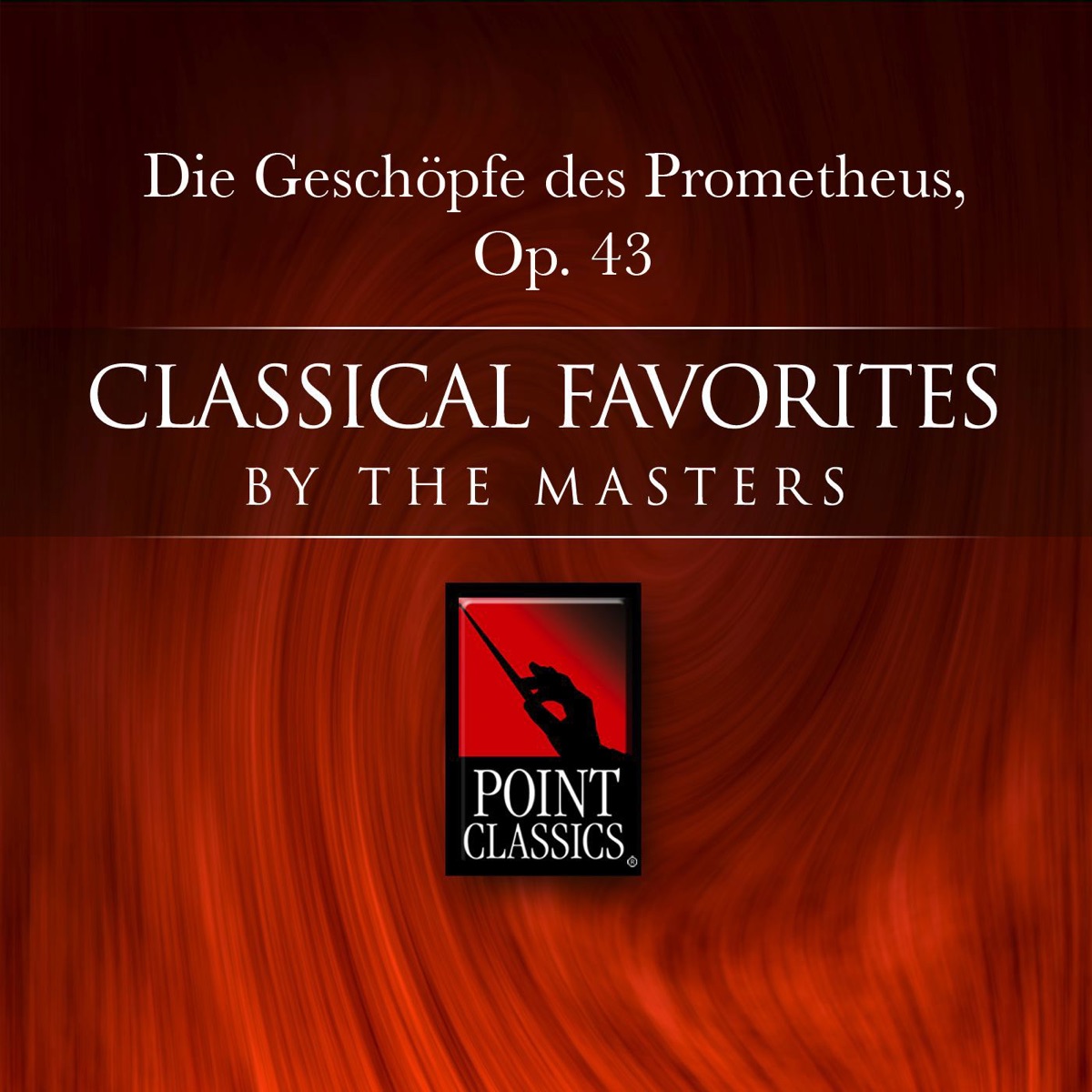 Beethoven: Die Geschöpfe Des Prometheus , Op. 43