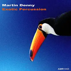 Exotic Percussion - Martin Denny Exotic Percussion - Martin Denny