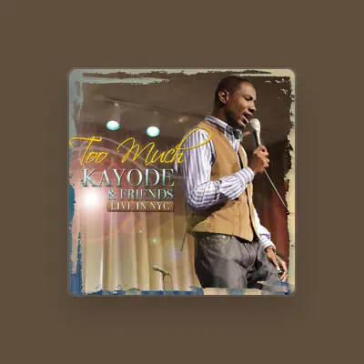 Listen to Kayode, watch music videos, read bio, see tour dates & more!