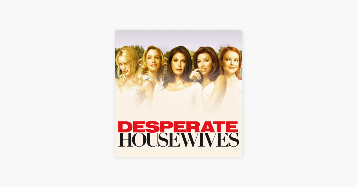 ‎Desperate Housewives, Season 1 on iTunes
