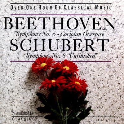 Beethoven: Symphony No 5, Coriolan Schubert: Symphony "Unfinished"