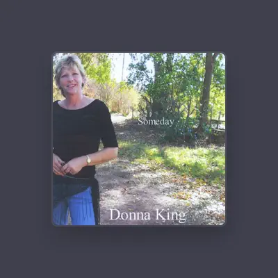Listen to Donna King, watch music videos, read bio, see tour dates & more!