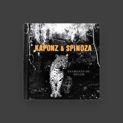 Listen to Kaponz & Spinoza, watch music videos, read bio, see tour dates & more!
