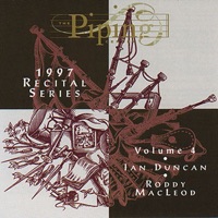 The Piping Centre 1997 Recital Series, Vol. 4 by Ian Duncan & Roddy MacLeod on Apple Music