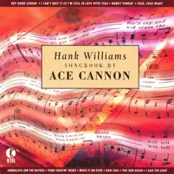 Hank Williams Songbook By Ace Cannon - Ace Cannon Hank Williams Songbook By Ace Cannon - Ace Cannon