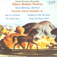 Warren: Good Morning, America!, Suite for Orchestra, The Crystal Lake & Along the Western Shore - Polish Radio and Television Orchestra, Szymon Kawalla, Efrem Zimbalist & Polish Radio and Television Symphony Chorus