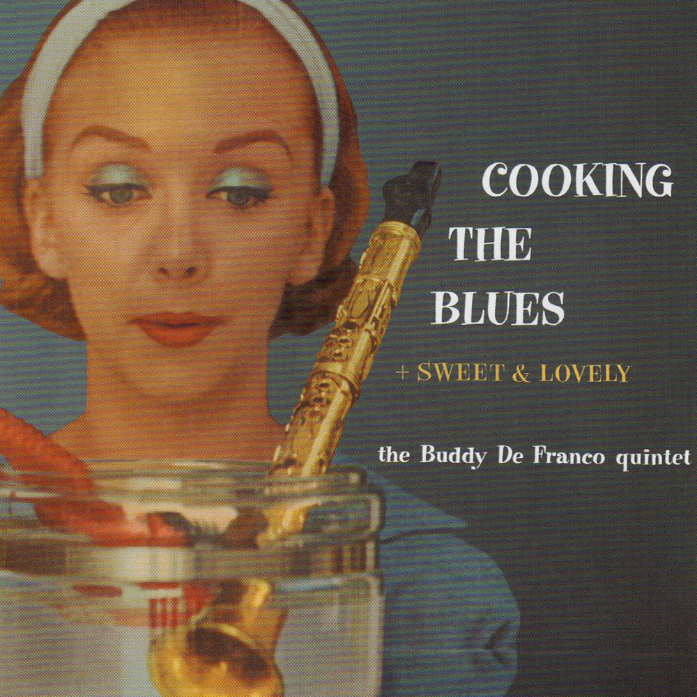 Обложка альбома «Cooking The Blues & Sweet & Lovely» — Buddy DeFranco