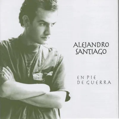 Listen to En Pie de Guerra by Alejandro Santiago