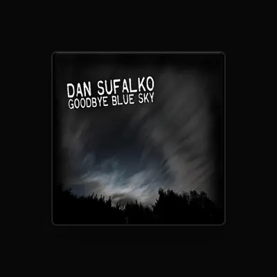 Listen to Dan Sufalko, watch music videos, read bio, see tour dates & more!