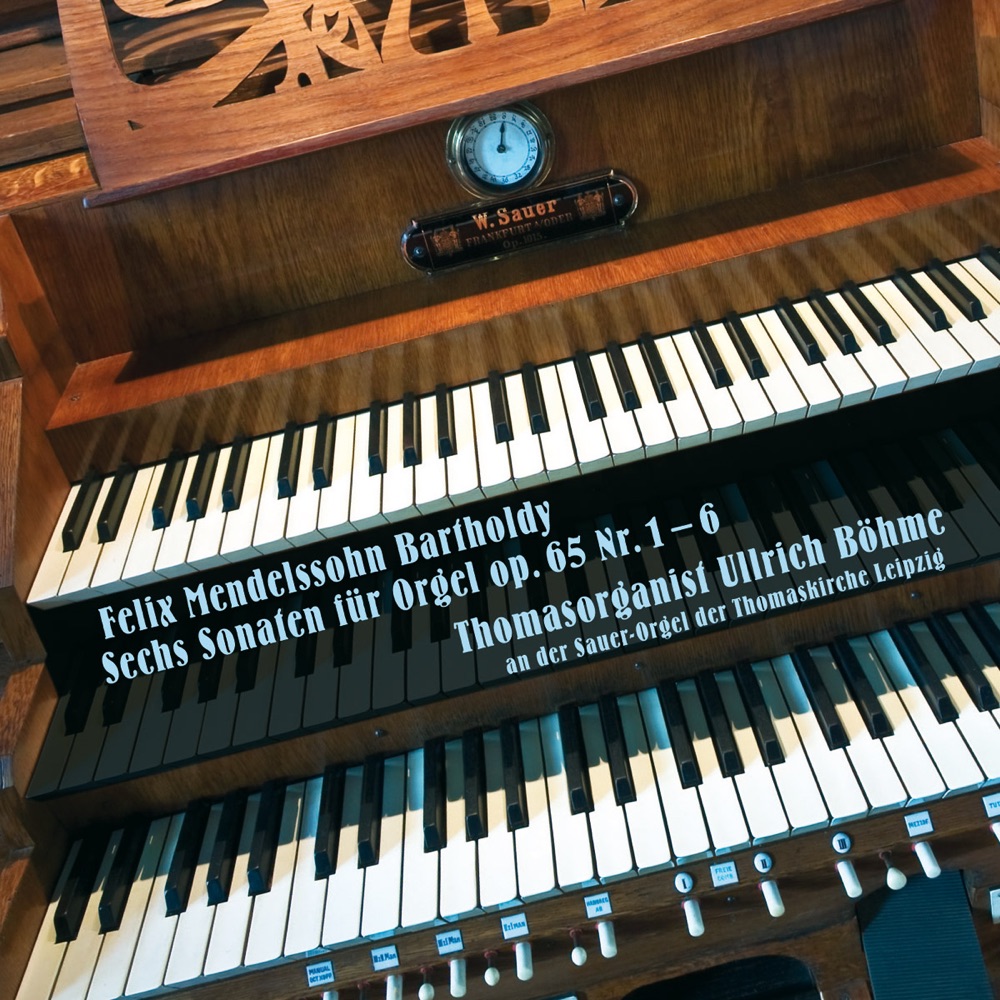 Обложка альбома «F. Mendelssohn: Sechs Sonaten für Orgel, Op. 65 No. 1-6» — Ullrich Böhme