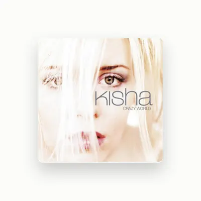 Listen to Kisha, watch music videos, read bio, see tour dates & more!