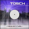 Tosch & Christina - Heaven Calls (UK Radio Cut) [UK Radio Cut]