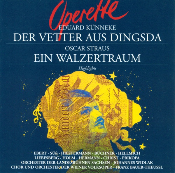 Künneke: Der Vetter Aus Dingsda - O. Straus: Ein Walzertraum [Operettas] (Highlights)