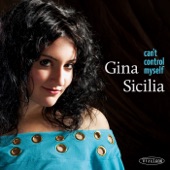 Gina Sicilia - Can't Control Myself