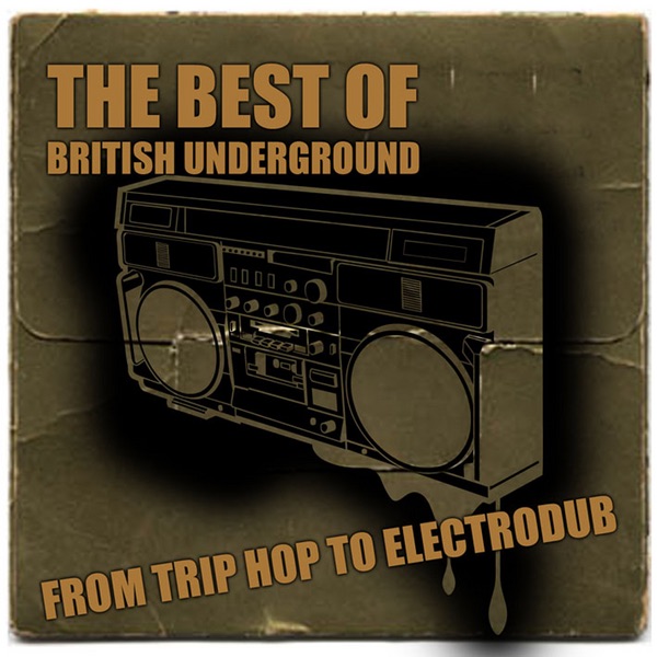 The Best of British Underground: From Trip Hop to Electro Dub