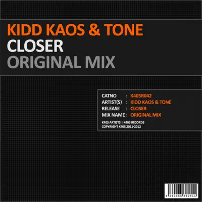Ascolta 'Closer - Single' di Kidd Kaos & Tone