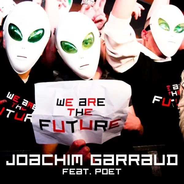 We Are the Future (Radio Edit) — Joachim Garraud