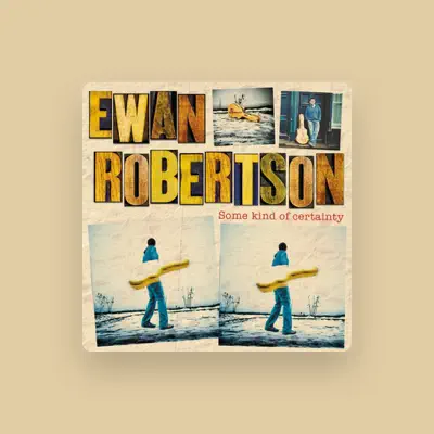 Listen to Ewan Robertson, watch music videos, read bio, see tour dates & more!