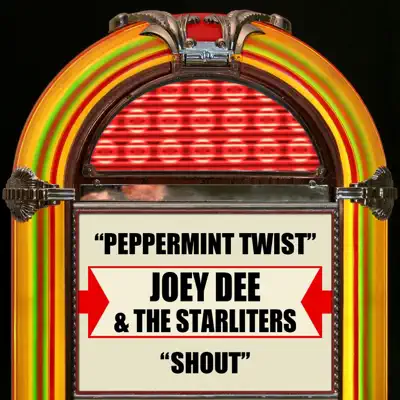 Peppermint Twist / Shout - Single - Joey Dee & the Starliters