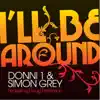 I'll Be Around