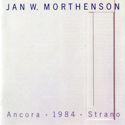 Mortheson: Ancora, 1984 & Strano