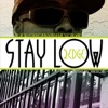 Stay Low - Single