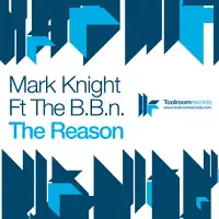 The Reason (Original) — Mark Knight feat. The B.b.n