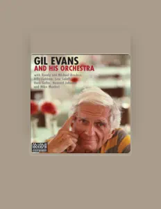 Listen to The Gil Evans Orchestra, watch music videos, read bio, see tour dates & more!