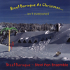 Steel Baroque At Christmas ... Isn't Everyone? - Steel Baroque ~ Steel Pan Ensemble