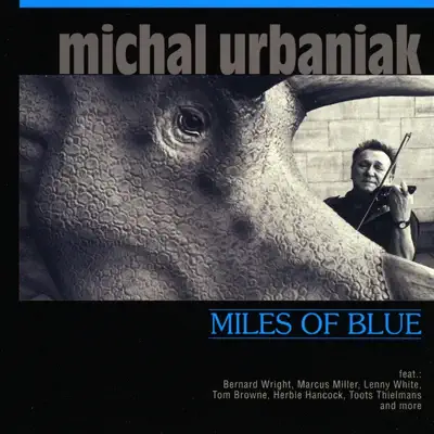 Michał Urbaniak adlı sanatçının Miles Of Blue albümünü dinle