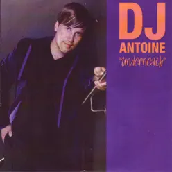 Underneath - Single - Dj Antoine