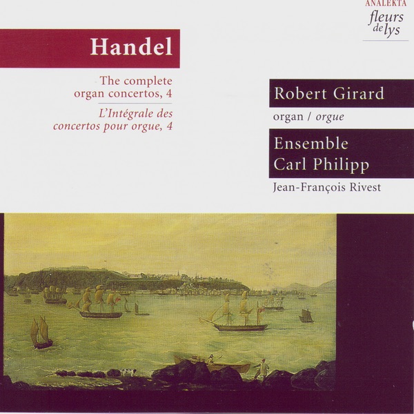 Обложка альбома «Handel: The Complete Organ Concertos, 4» — Ensemble Carl Philipp, Jean-François Rivest & Robert Girard