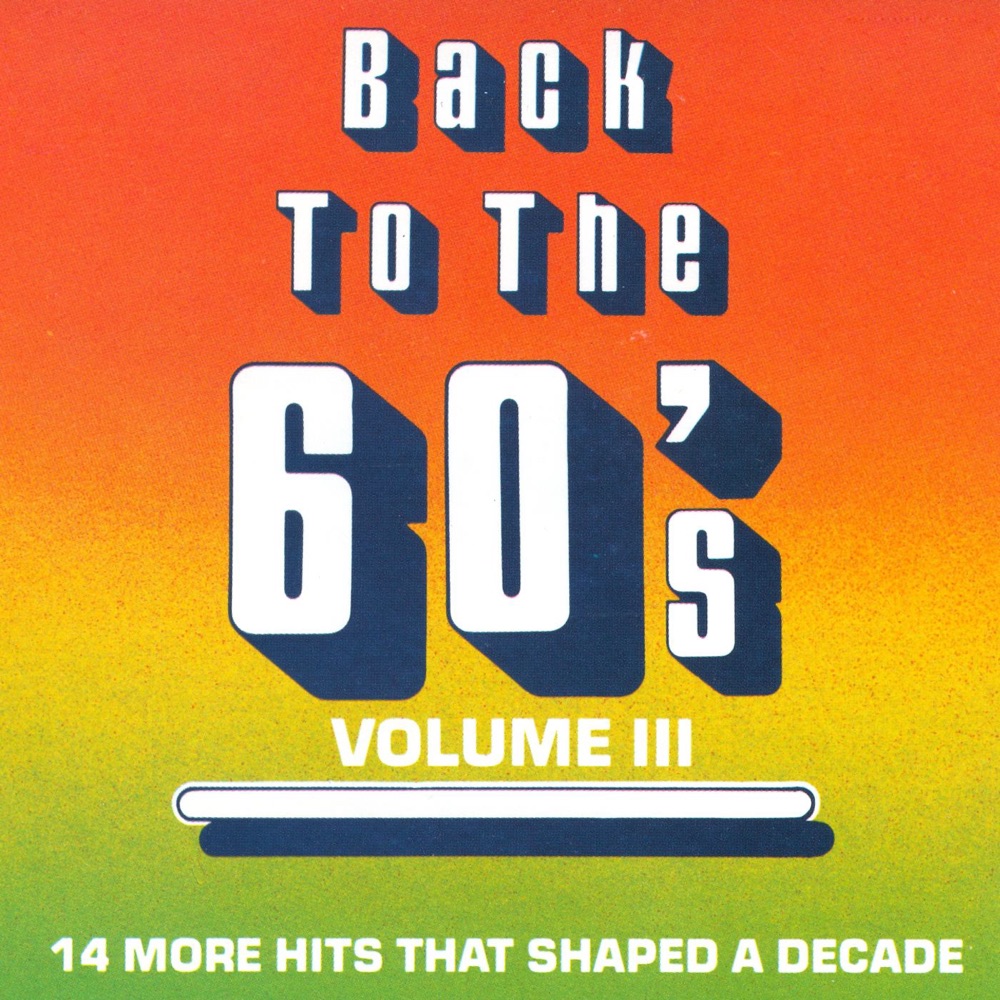Back to the 60's, Vol. 3: 14 More Hits that Shaped a Decade (Rerecorded Version) by Various Artists album cover