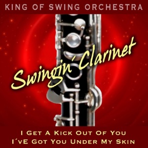 Swingin' Clarinet (I Get a Kick Out of You / I've Got You Under My Skin) - Single