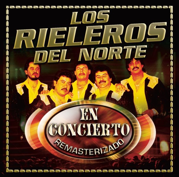 Los Rieleros del Norte - En Concierto (Live) [Remasterizado]